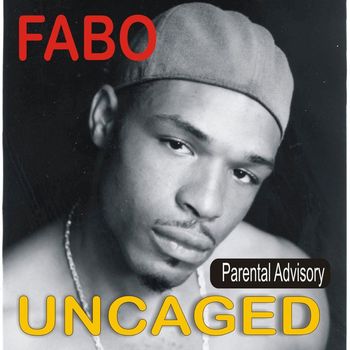 Fabo - Uncaged (Explicit)