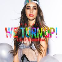 Anjali - We Turn Up (feat. French Montana)