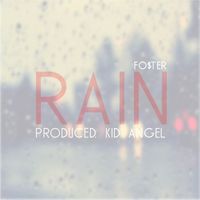 Foster - Rain (feat. Kid Angel)