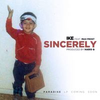Ike - Sincerely (Explicit)