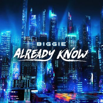 Biggie - Already Know