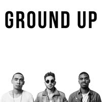 Ground Up - Ground Up (Explicit)