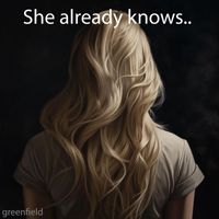 Greenfield - She Already Knows (Explicit)