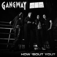 Gangway - How 'bout You?