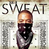 Squab - Sweat (Explicit)