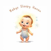 Baby Sleep Lullaby Academy - Babys Sleepy Haven