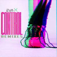 Eva X - Control Remixes