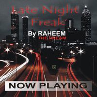 Raheem The Dream - Late Night Freak