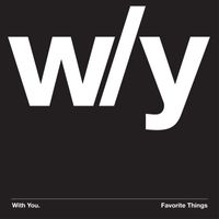 With You. - Favorite Things (feat. Brittany Foster)