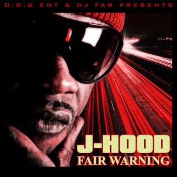 J-Hood - Fair Warning (Explicit)