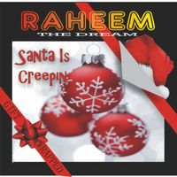 Raheem The Dream - Santa Is Creepin'