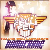 DJ Felli Fel - Boomerang (feat. Akon, Pitbull & Jermaine Dupri) (Explicit)