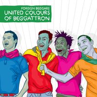 Foreign Beggars - United Colours Of Beggatron (Explicit)