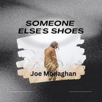 Joe Monaghan - Someone Else's Shoes