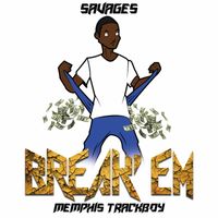 Savages - Break'em (Explicit)