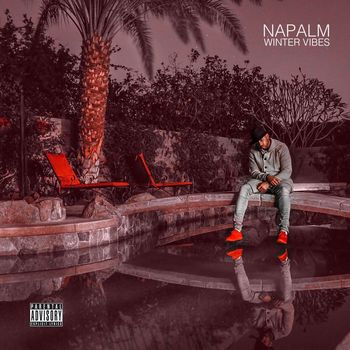 Napalm - Winter Vibes (Explicit)