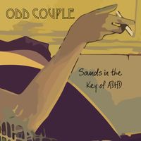 Odd Couple - Sounds in the Key of ADHD