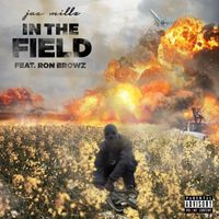 Jae Millz - In The Field (feat. Ron Browz) (Explicit)