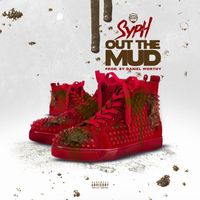 SYPH - Out The Mud (Explicit)