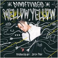 Dumbfoundead - Mellow Yellow (Explicit)