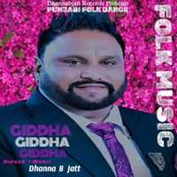 Dhanna B Jatt - Giddha ( Punjabi Folk Dance)