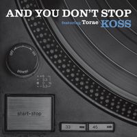 Koss - And You Don't Stop (feat. Torae) (Explicit)