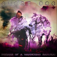 Ghost Dog - Dreams of a Wandering Samurai (Explicit)