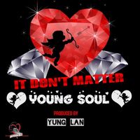 Young Soul - It Don't Matter