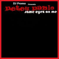 Petey Pablo - Same Eyez On Me (Explicit)