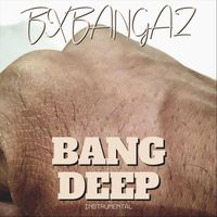 Bx Bangaz - Bang Deep Instrumental