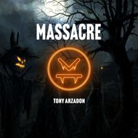 Tony Arzadon - Massacre