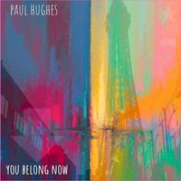 Paul Hughes - You Belong Now