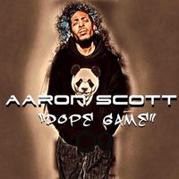 Aaron Scott - Dope Game