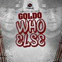 Goldo - Who Else (feat. Sean Black) (Explicit)