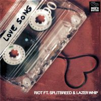 Riot - Love Song (feat. Splitbreed & Lazer Whip) (Explicit)