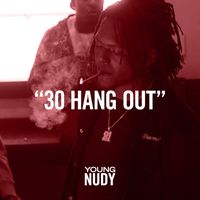 Young Nudy - 30 Hang Out (Explicit)