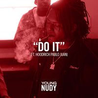 Young Nudy - Do It (feat. Hoodrich Pablo Juan) (Explicit)