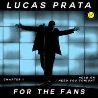 Lucas Prata - For The Fans (Chapter 1)