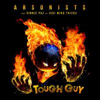 Arsonists - Tough Guy (feat. Vinnie Paz) (Explicit)