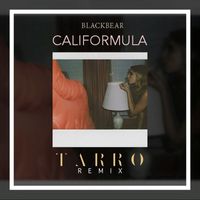 Blackbear - califormula (Tarro Remix) (Explicit)