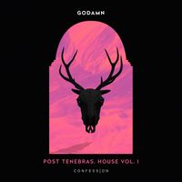 GODAMN - Post Tenebras, House Vol. I