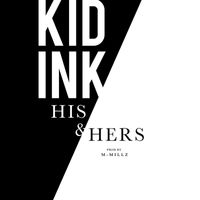 Kid Ink - His & Hers (Explicit)