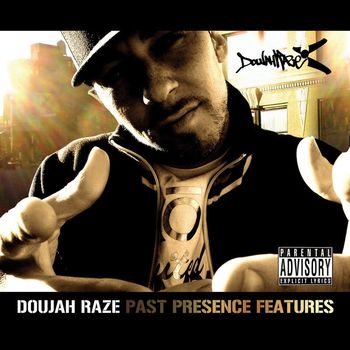 Doujah Raze - Past, Presence, Features (Explicit)