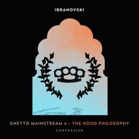 Ibranovski - Ghetto Mainstream 4 The Hood Philosophy