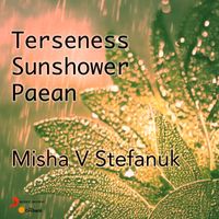 Misha V Stefanuk - Terseness/ Sunshower/Paean