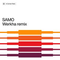 A Certain Ratio - SAMO (Werkha Remix)