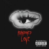Bella - Abandoned Love (Explicit)