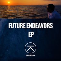 Tony Arzadon - Future Endeavors EP