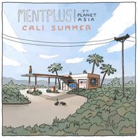 MentPlus - Cali Summer (feat. Planet Asia) (Explicit)