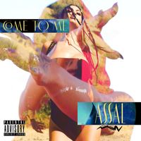 ASSAL - Come To Me (Bia Pisham) [acoustic] (Explicit)